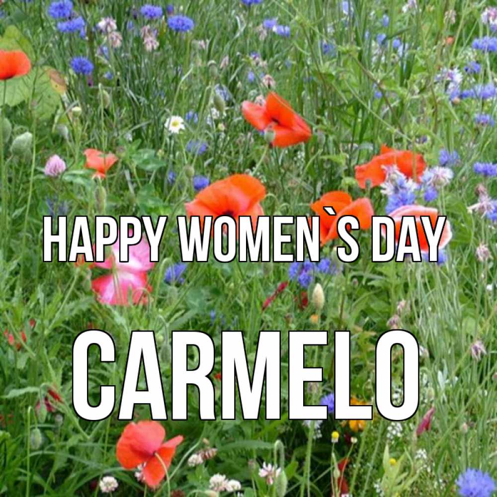 Greetings card с именем, Carmelo happy women`s day международный женский день 4 Greetings with text for free download 